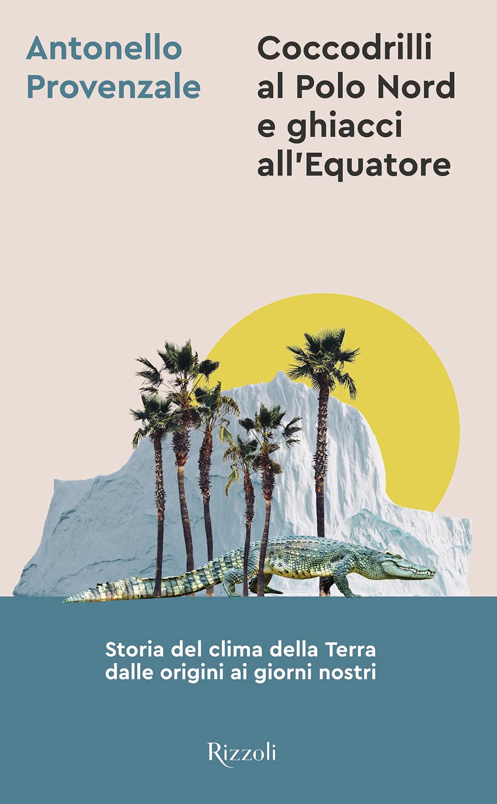 Coccodrilli al Polo Nord e ghiacci all'Equatore book