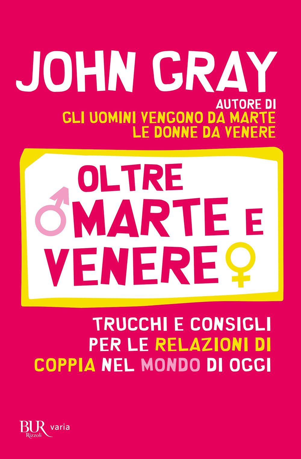 Oltre Marte e Venere. Trucchi e consigli per le relazioni di coppia nel mondo di oggi Partnership & Love