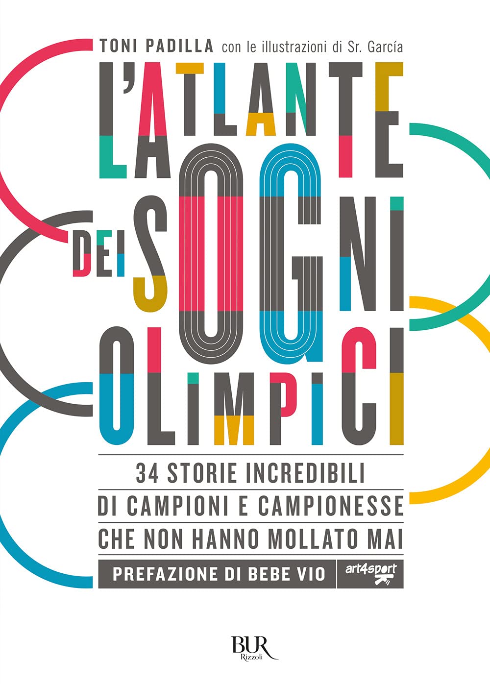 L' atlante dei sogni olimpici. 34 storie incredibili di campioni e campionesse che non hanno mollato mai Health, Nutrition & Fitness