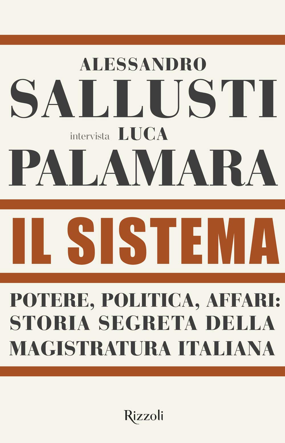 Il sistema. Potere, politica affari: storia segreta della magistratura italiana Law