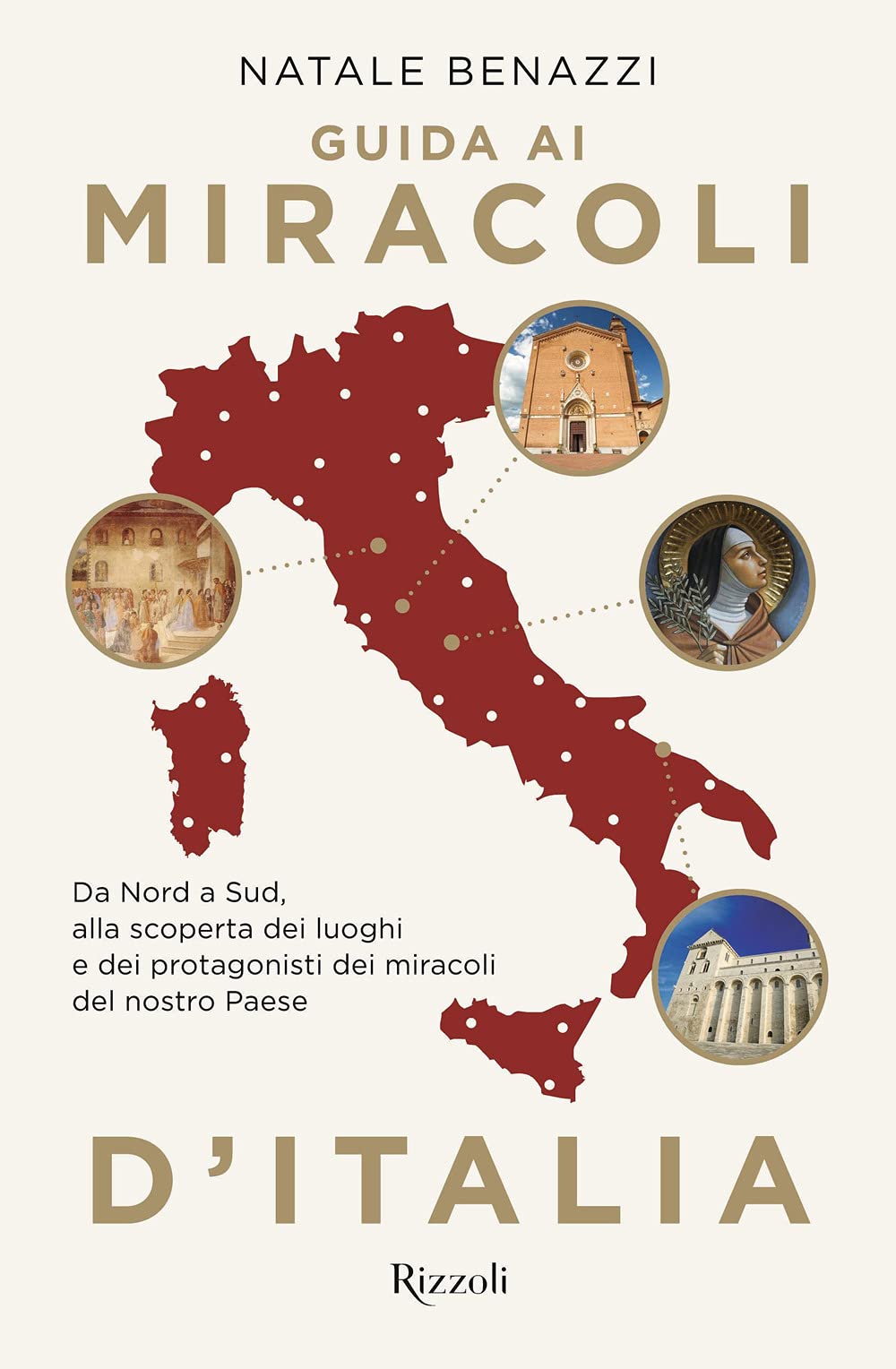 Guida ai miracoli d'Italia. Da Nord a Sud, alla scoperta dei luoghi e dei protagonisti dei miracoli del nostro Paese book