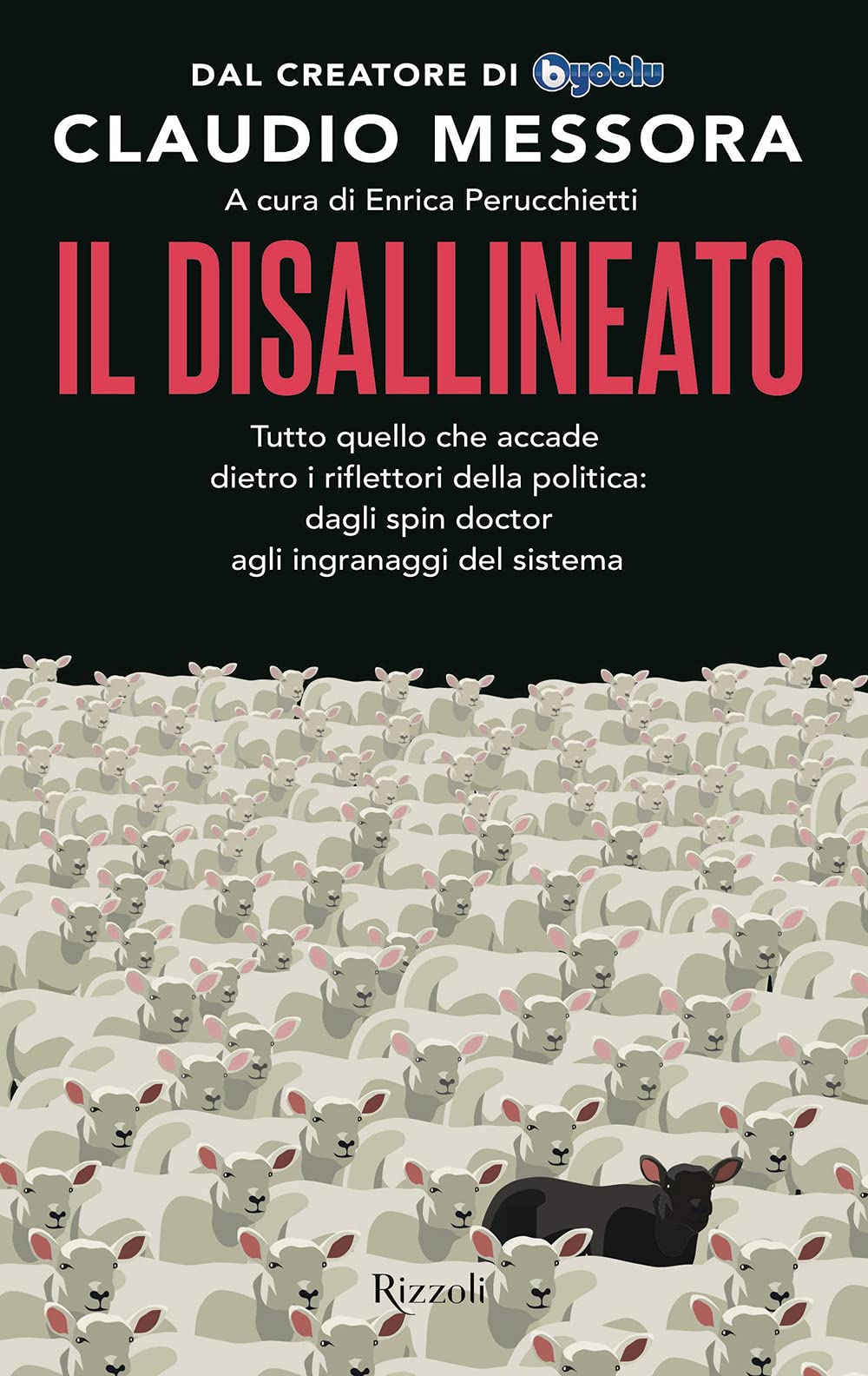 Il disallineato. Tutto quello che accade dietro i riflettori della politica: dagli spin doctor agli ingranaggi del sistema Non-fiction books