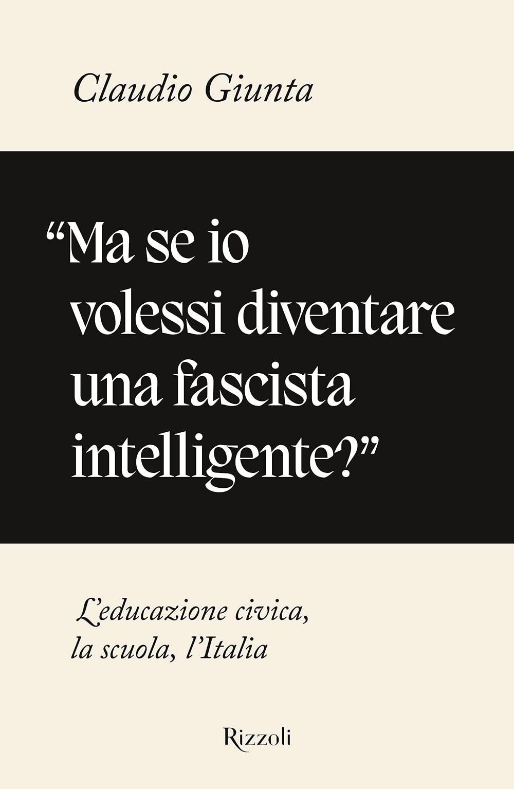 «Ma se io volessi diventare una fascista intelligente?». L'educazione civica, la scuola, l'Italia Education & Training