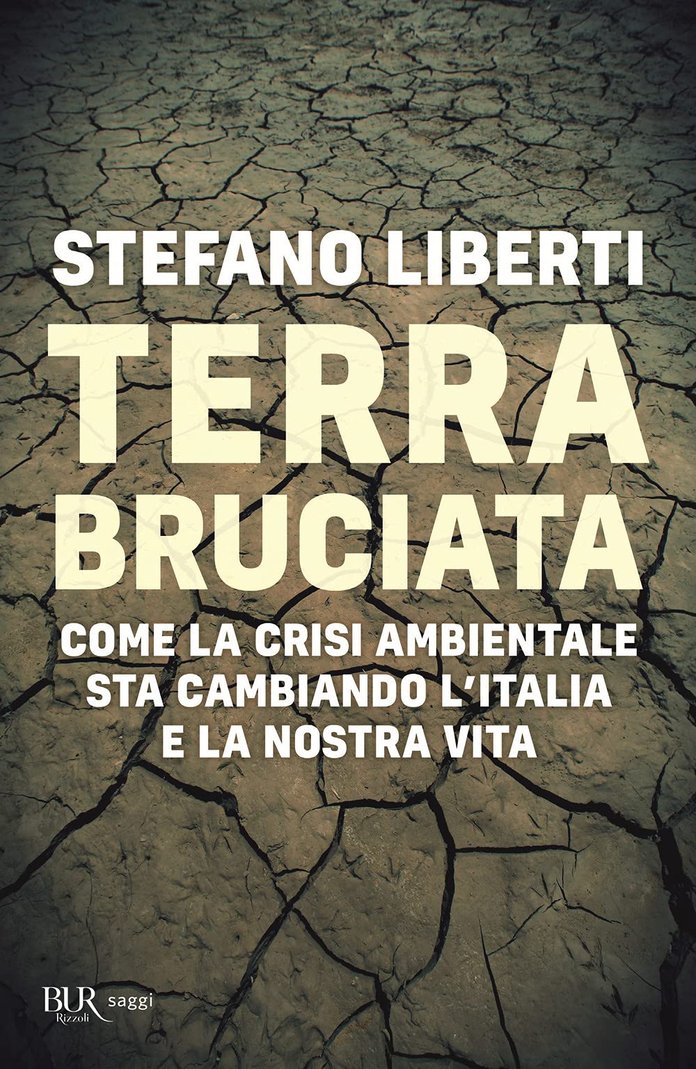 Terra bruciata. Come la crisi ambientale sta cambiando l'Italia e la nostra vita book