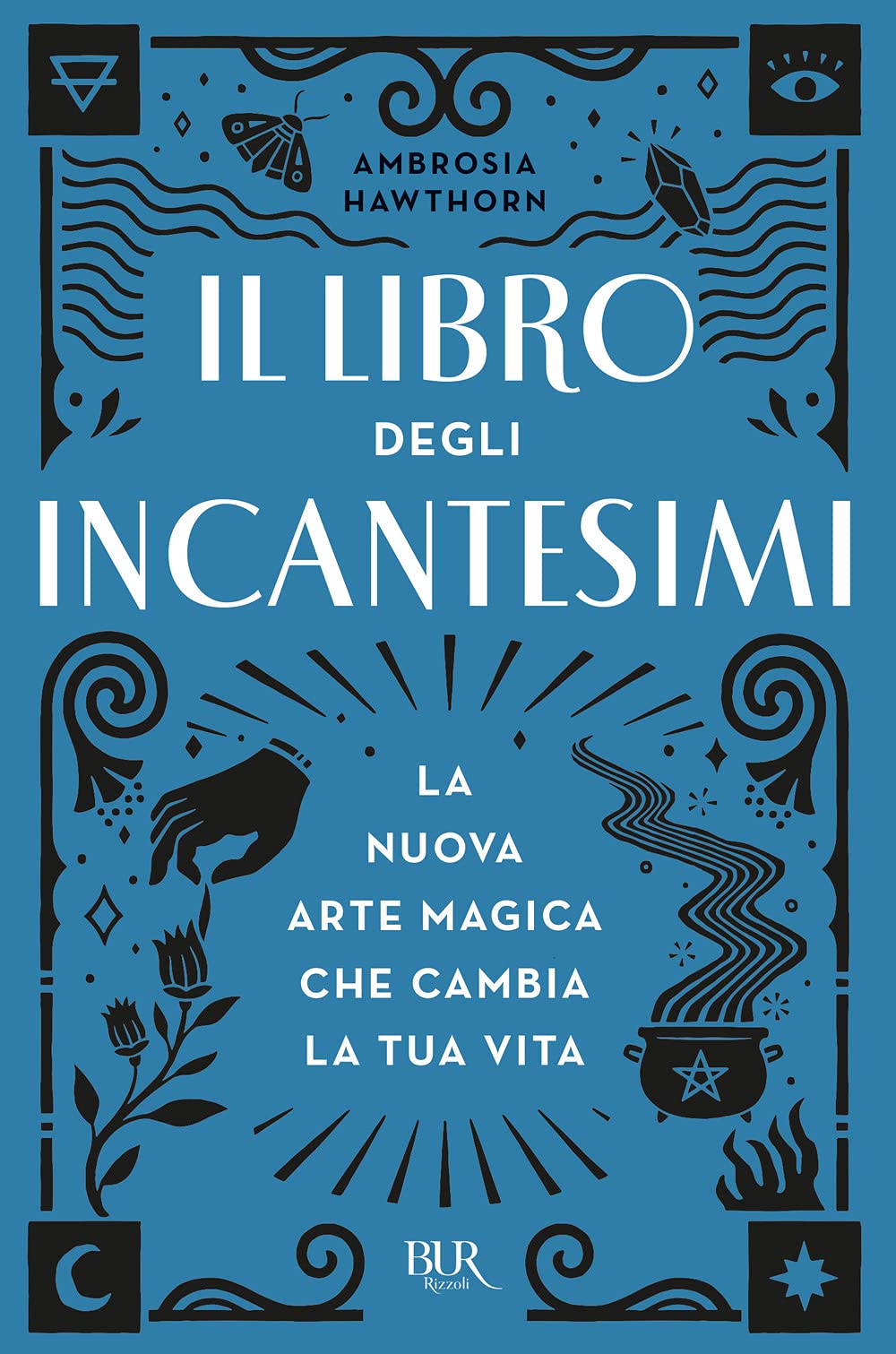 Il libro degli incantesimi. La nuova arte magica che cambia la tua vita Religion & Esotericism