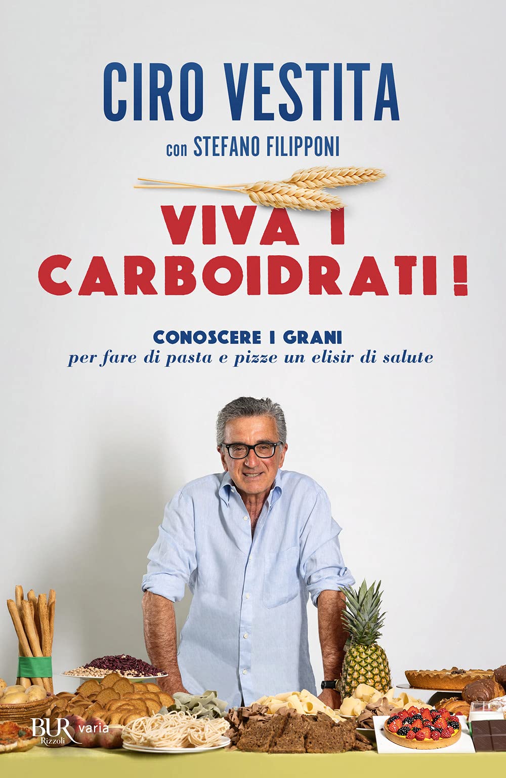 Viva i carboidrati! Conoscere i grani per fare di pasta e pizze un elisir di salute book