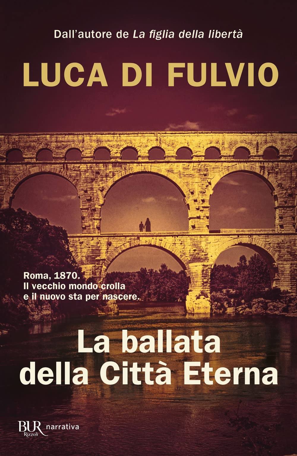 La ballata della Città Eterna (BUR Narrativa) Historical Fiction
