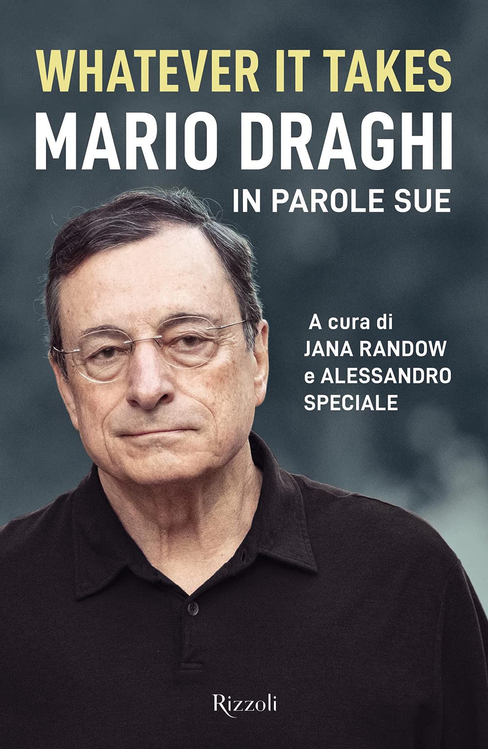 Whatever it takes. Mario Draghi in parole sue book