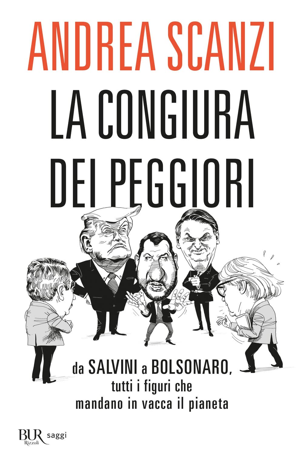 La congiura dei peggiori. Da Salvini a Bolsonaro, tutti i figuri che mandano in vacca il pianeta Social Sciences