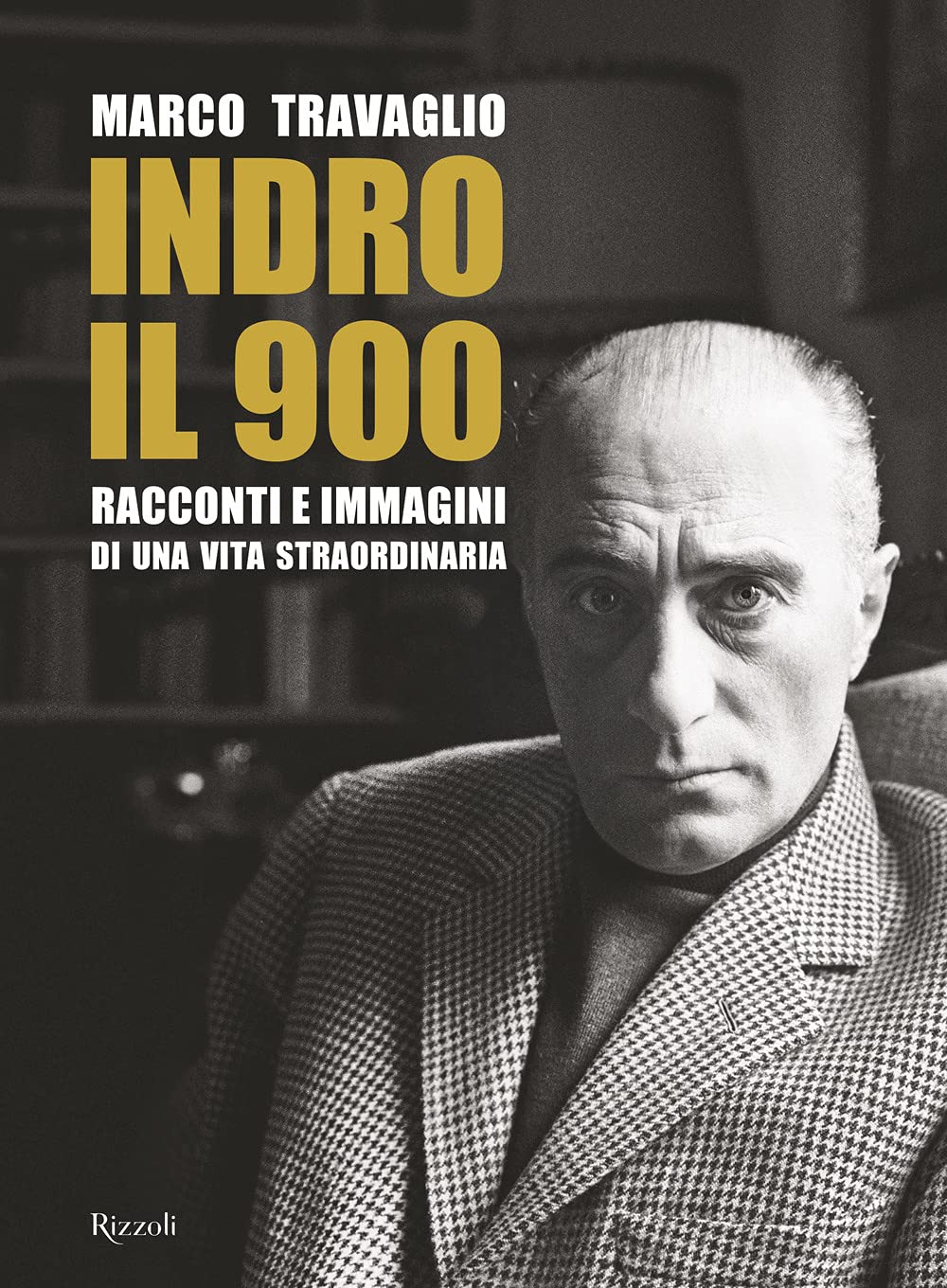 Indro: il 900. Racconti e immagini di una vita straordinaria Business, Finance & Career