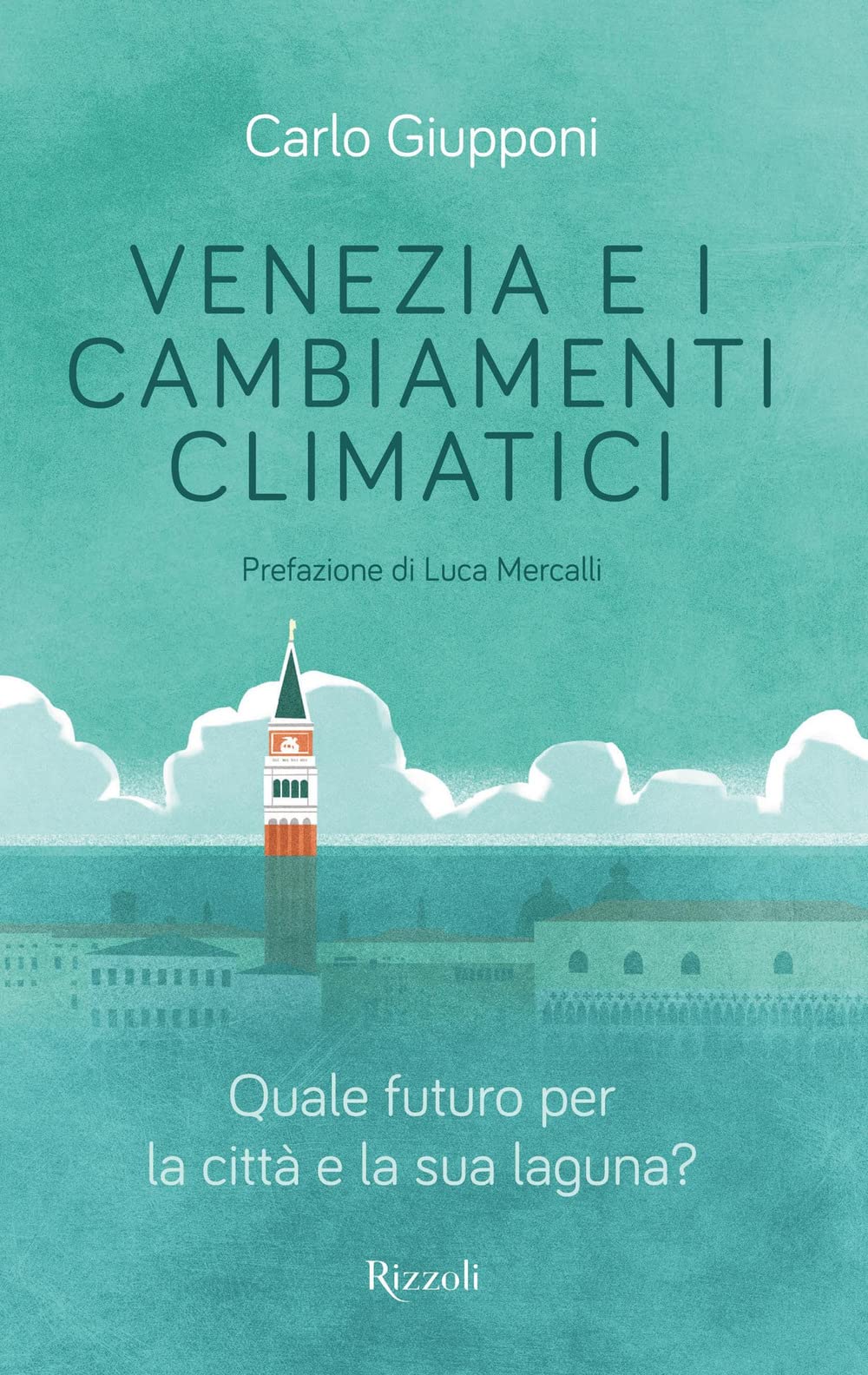 Venezia e i cambiamenti climatici. Quale futuro per la città e la sua laguna? book