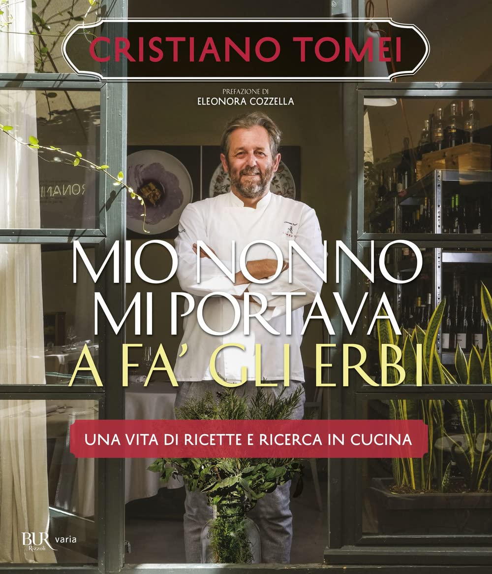 Mio nonno mi portava a fà gli erbi. Una vita di ricette e ricerca in cucina Cooking & Enjoying