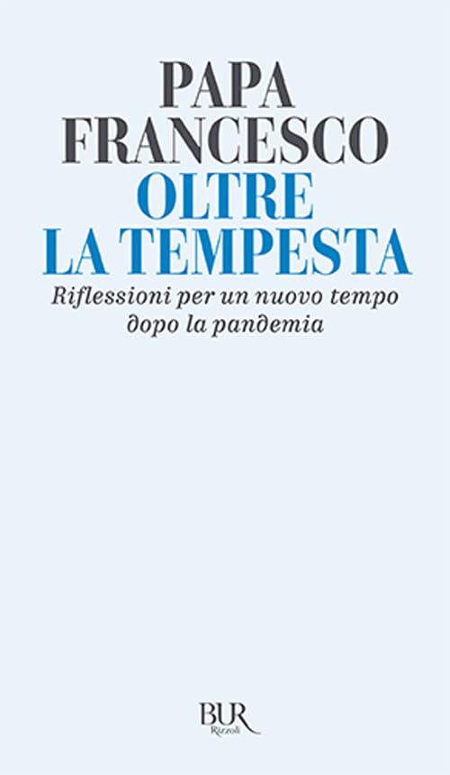 Oltre la tempesta. Riflessioni per un nuovo tempo dopo la pandemia Religion & Esotericism
