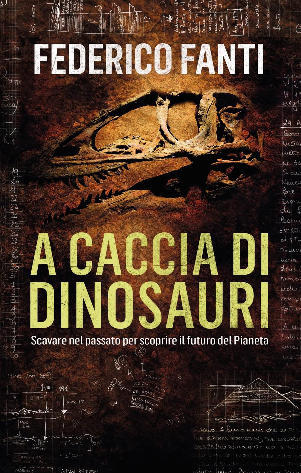 A caccia di dinosauri. Scavare nel passato per scoprire il futuro del pianeta book
