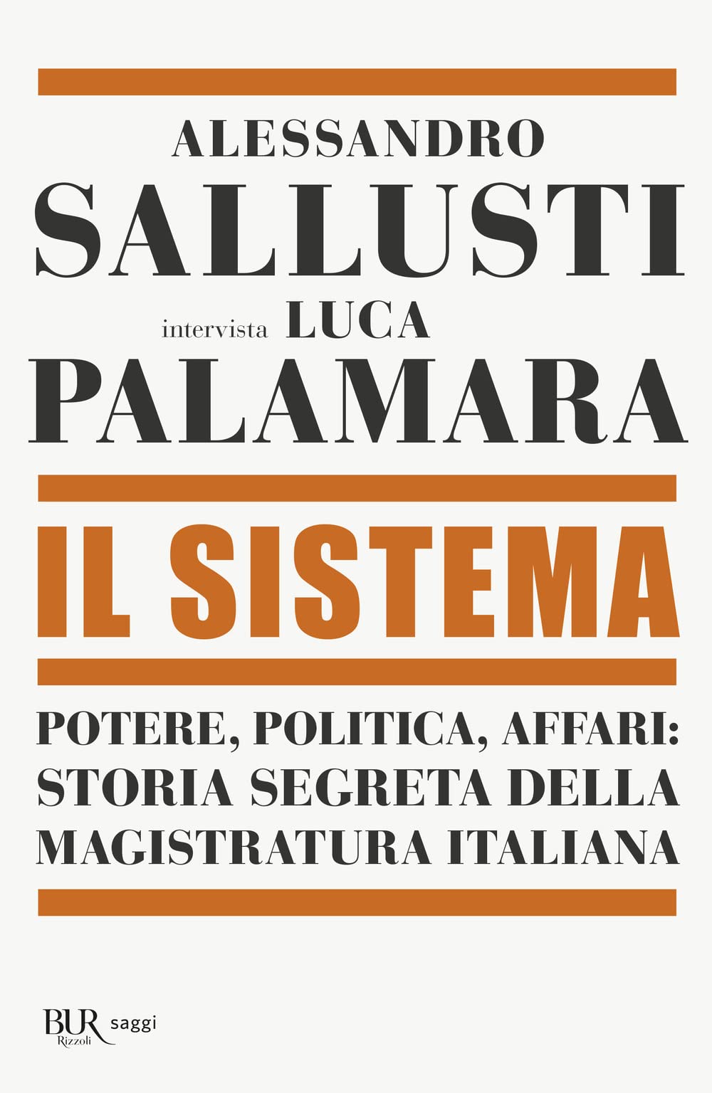 Il sistema. Potere, politica affari: storia segreta della magistratura italiana (BUR Saggi) Law