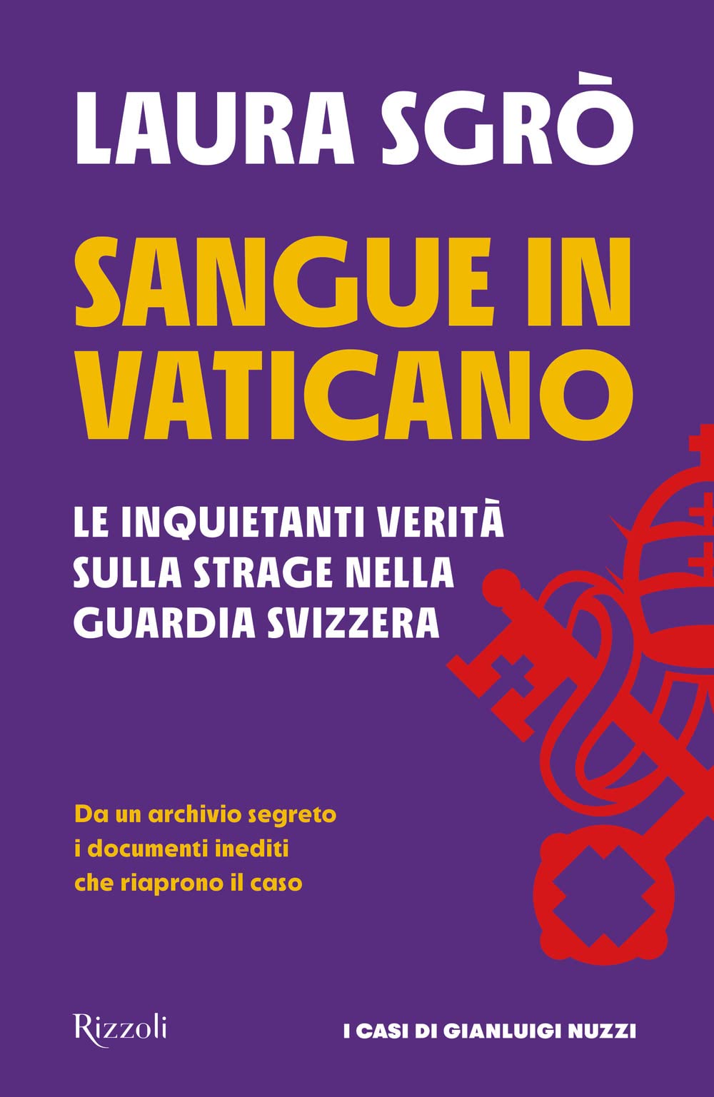 Sangue in Vaticano. Le inquietanti verità sulla strage nella Guardia Svizzera Social Sciences