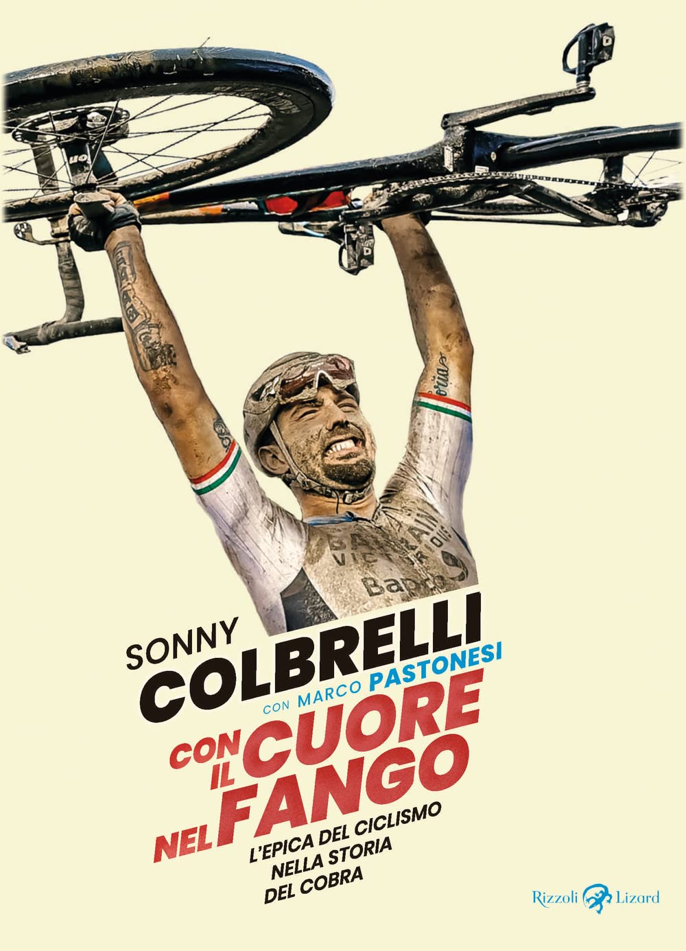 Con il cuore nel fango. L'epica del ciclismo nella storia del Cobra Health, Nutrition & Fitness