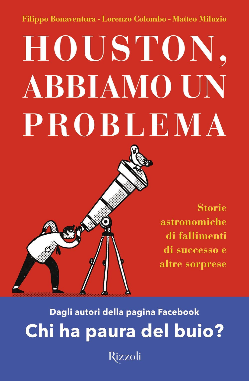 Houston, abbiamo un problema. Storie astronomiche di fallimenti di successo e altre sorprese book