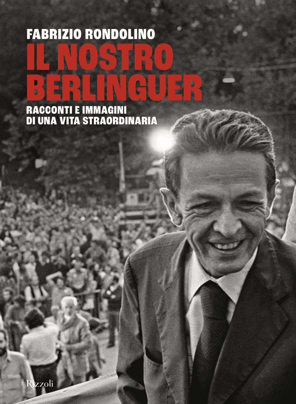 Il nostro Berlinguer. Racconti e immagini di una vita straordinaria book