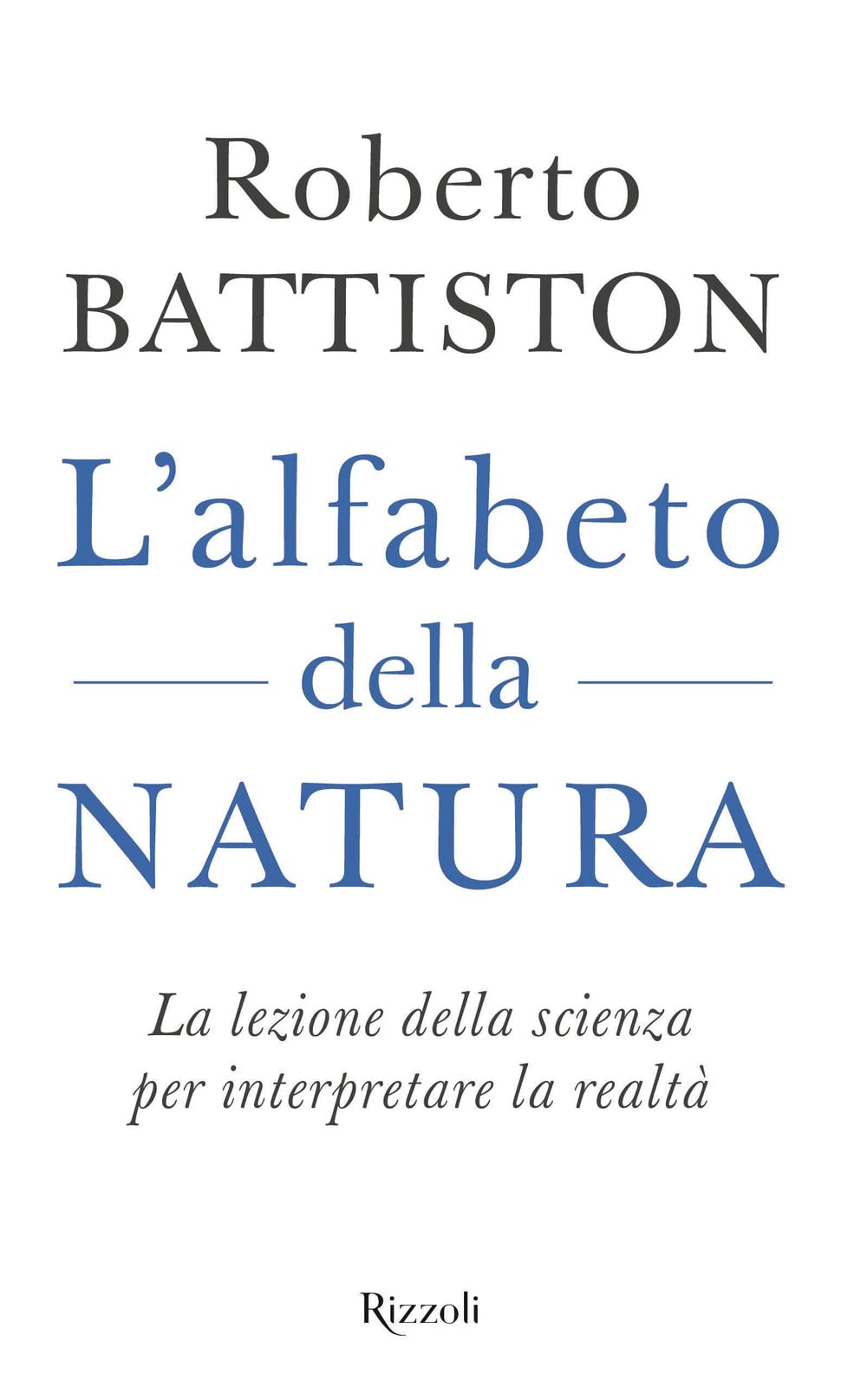L' alfabeto della natura. La lezione della scienza per interpretare la realtà Professional & Reference Books