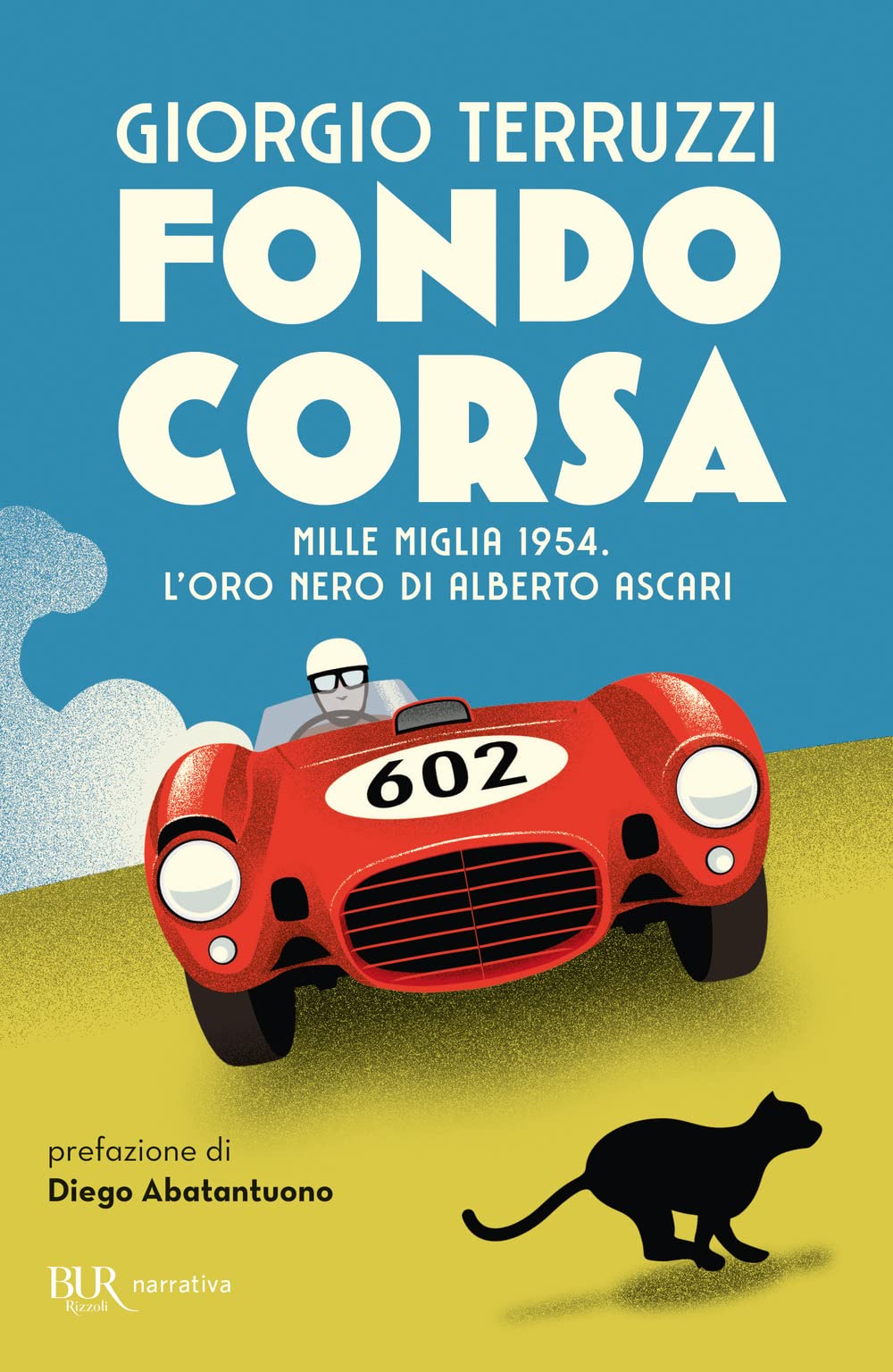 Fondocorsa. Mille Miglia 1954. L'oro nero di Alberto Ascari Leisure & Fun