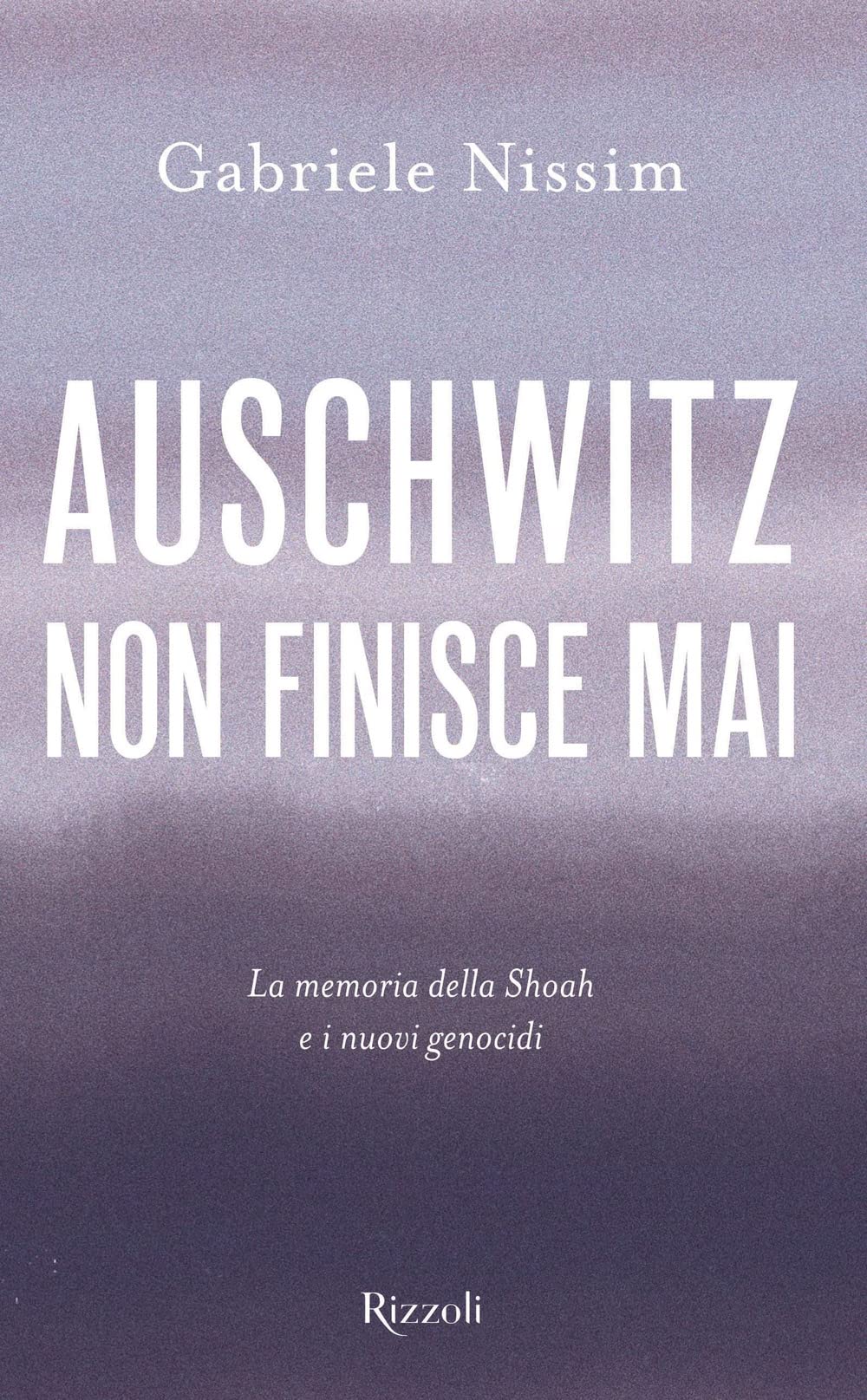 Auschwitz non finisce mai. La memoria della Shoah e i nuovi genocidi book
