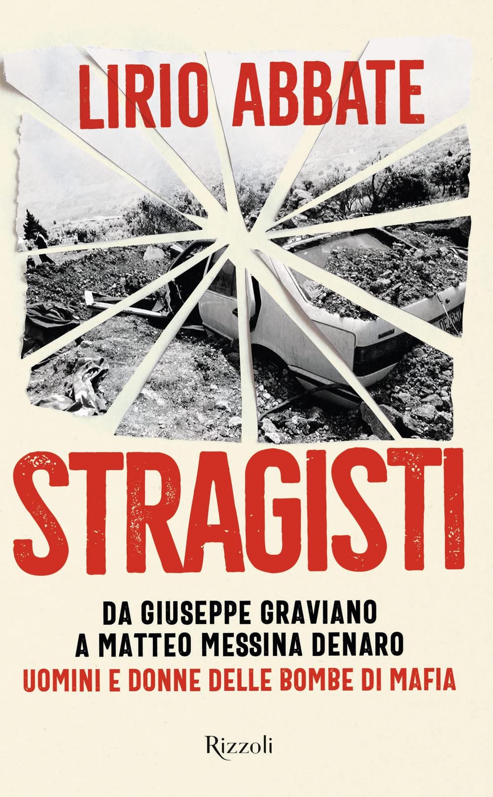 Stragisti. Da Giuseppe Graviano a Matteo Messina Denaro. Uomini e donne delle bombe di Mafia book
