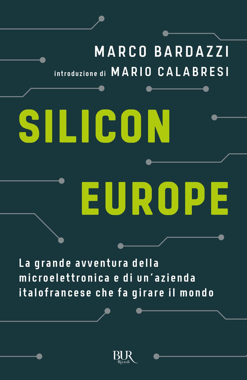 Silicon Europe. La grande avventura della microelettronica e di un'azienda italofrancese che fa girare il mondo Business, Finance & Career