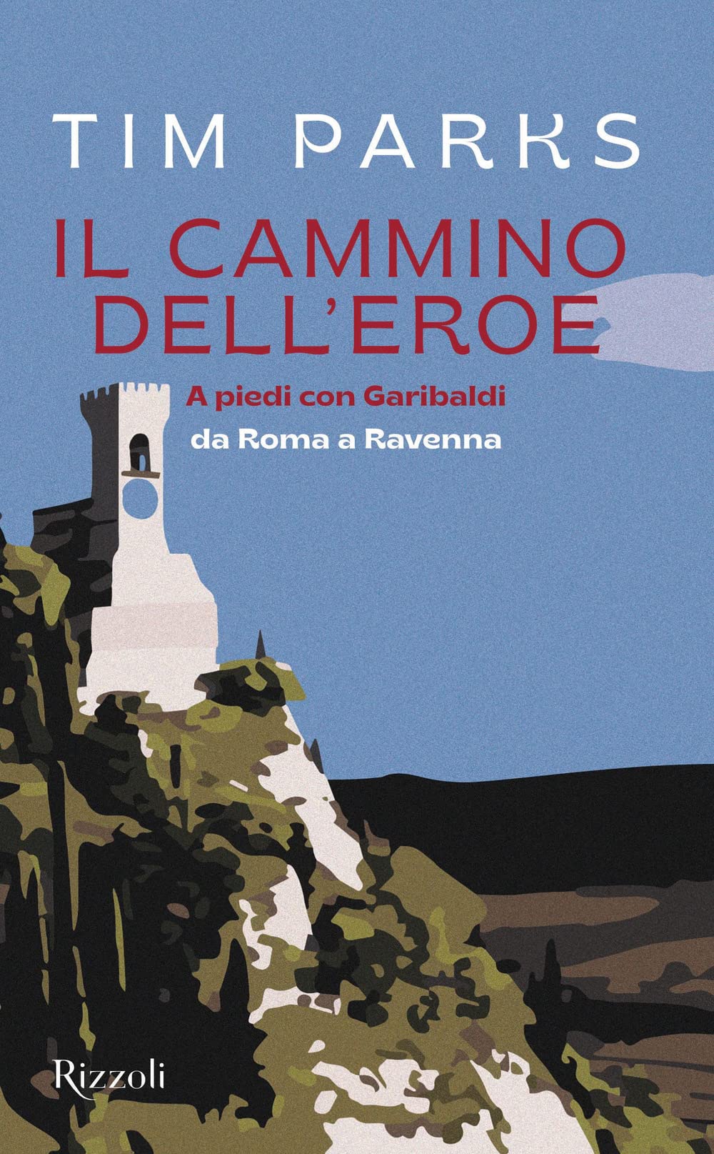 Il cammino dell'eroe. A piedi con Garibaldi da Roma a Ravenna book