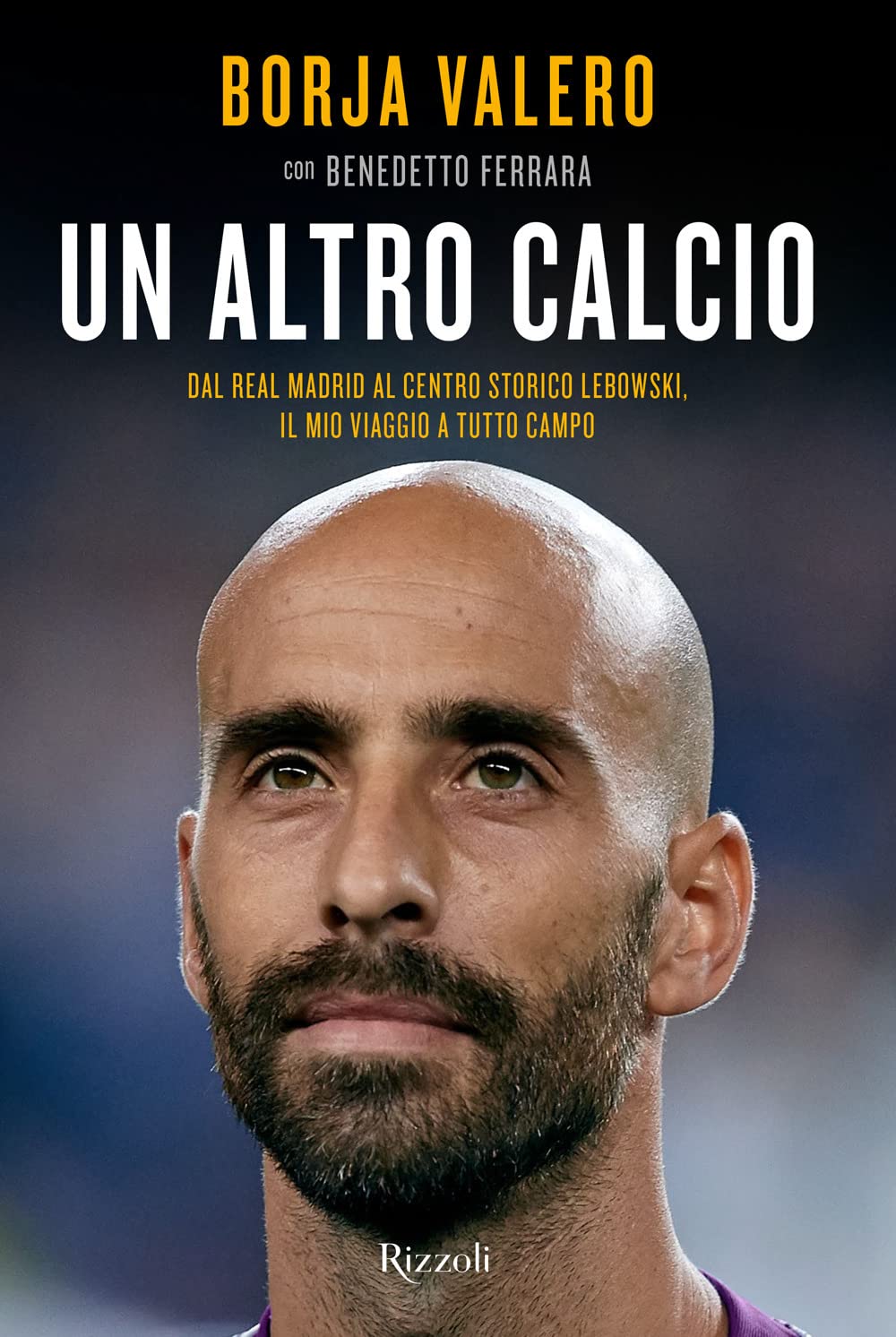 Un altro calcio. Dal Real Madrid al Centro Storico Lebowski, il mio viaggio a tutto campo Sports