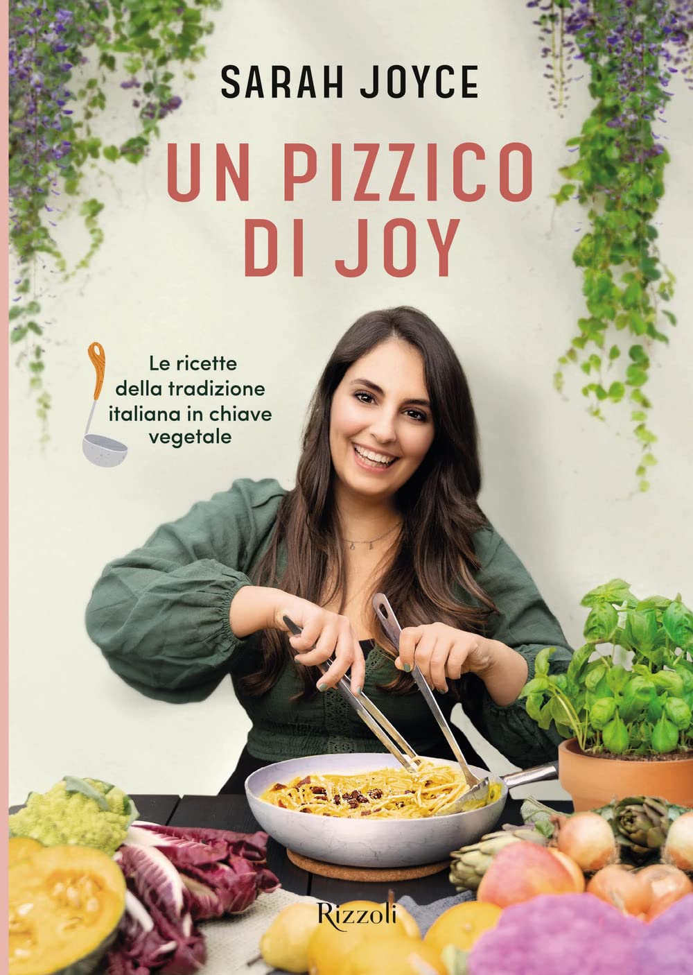 Un pizzico di Joy. Le ricette della tradizione italiana in chiave vegetale Cooking & Enjoying
