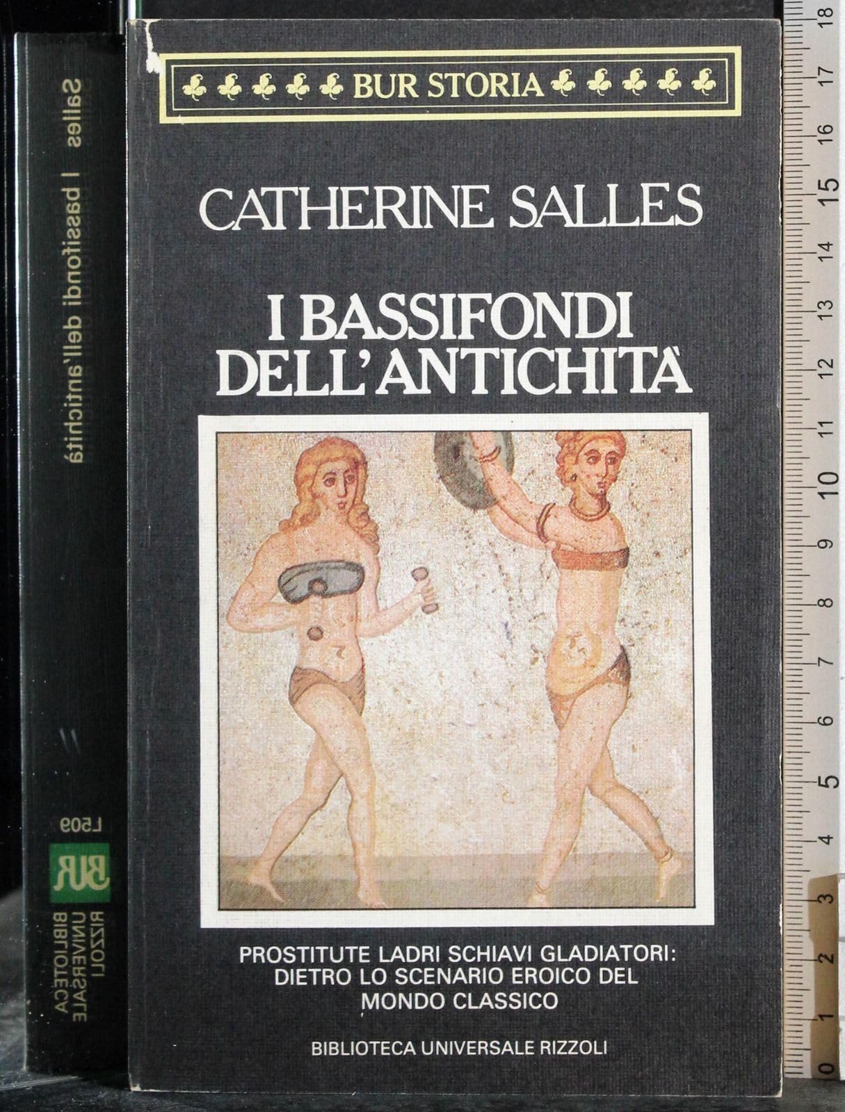 I bassifondi dell'antichità (BUR Storia e biografie, Band 509) Politics & History