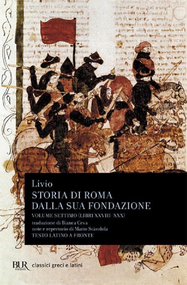Storia di Roma dalla sua fondazione. Testo latino a fronte. Libri 28-30 (Vol. 7) book