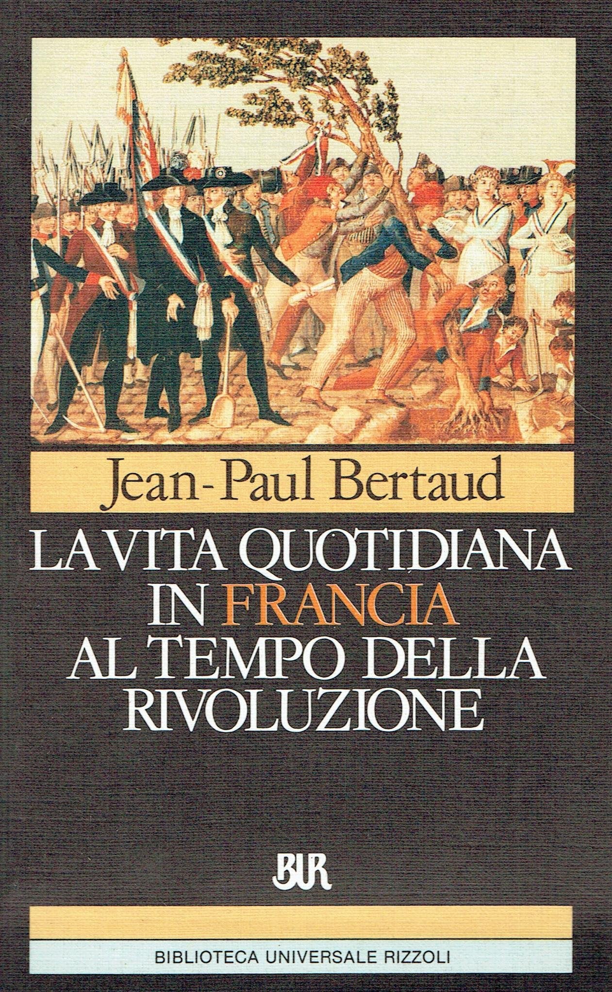 La vita quotidiana in Francia ai tempi della Rivoluzione book