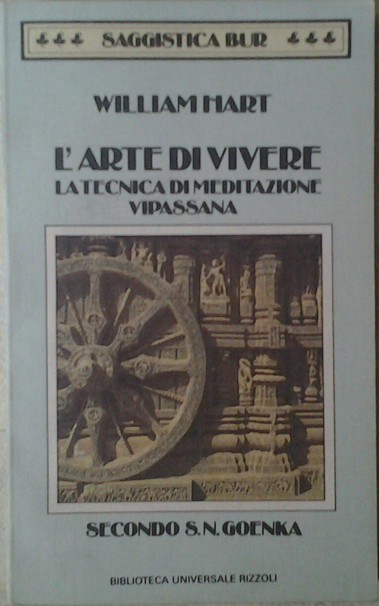 L'arte di vivere. La tecnica di meditazione vipassana secondo S. N. Goenka book