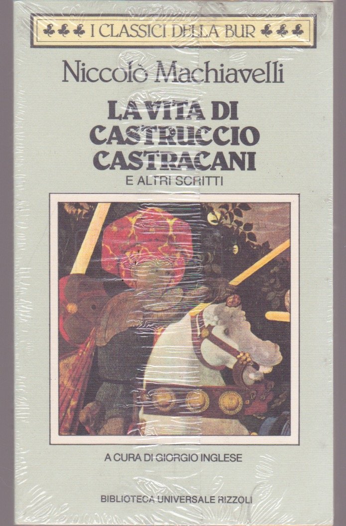 La vita di Castruccio Castracani e altri scritti. Books