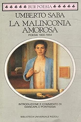 La malinconia amorosa. Poesie (1900-1954) (BUR Classici, Band 854) Poetry