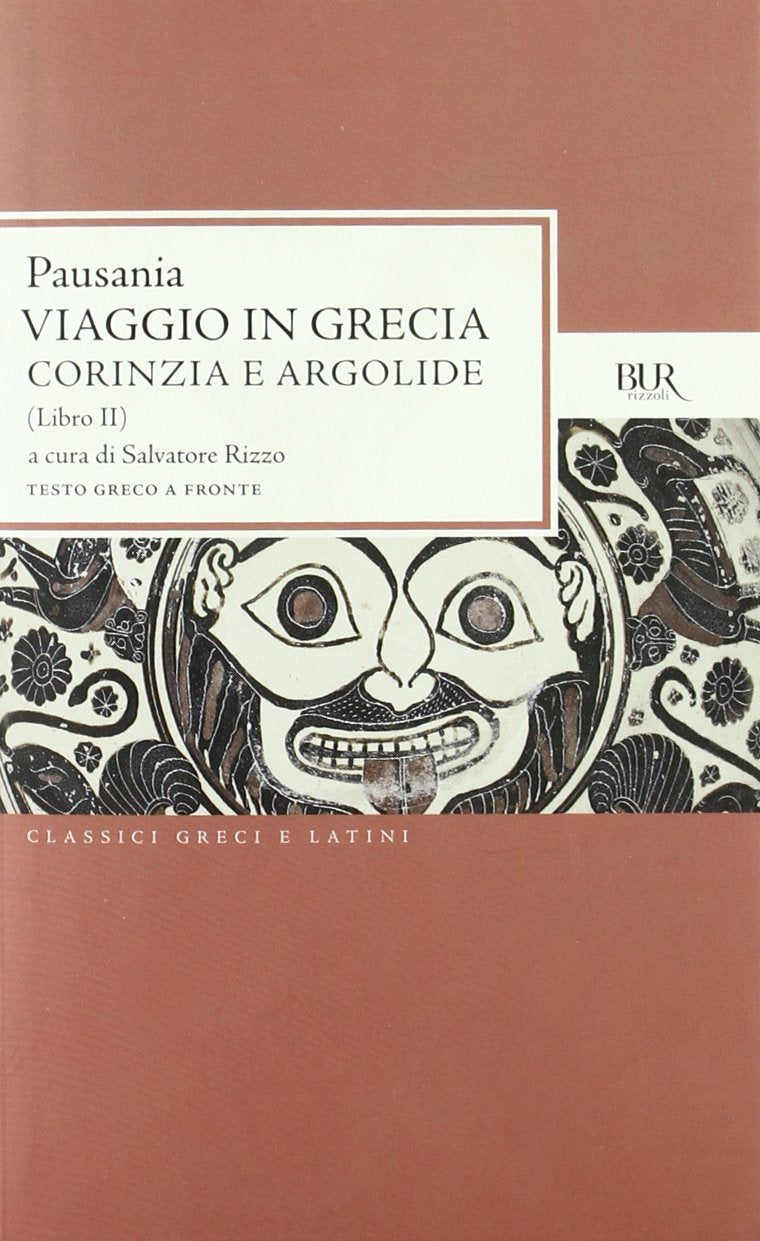 Viaggio in Grecia. Guida antiquaria e artistica. Testo greco a fronte. Corinzia e Argolide (Vol. 2) book