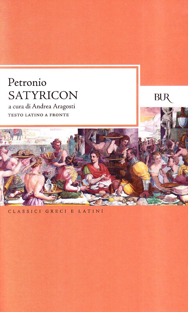 Satyricon (BUR Classici greci e latini, Band 1019) Historical Fiction