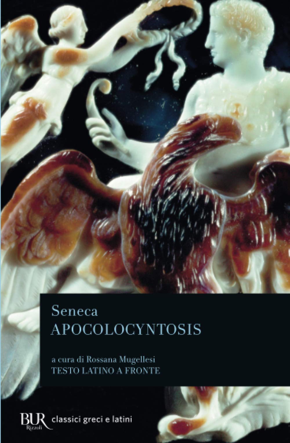 Apocolocyntosis (BUR Classici greci e latini, Band 1072) Historical Fiction