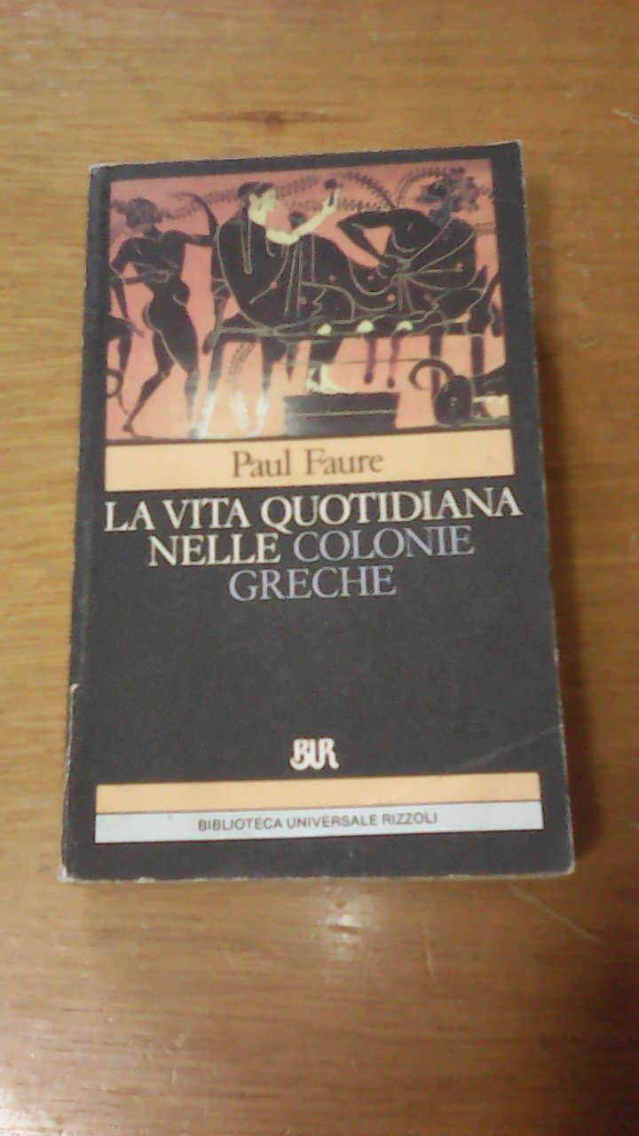 La vita quotidiana nelle colonie greche ai tempi di Pitagora book