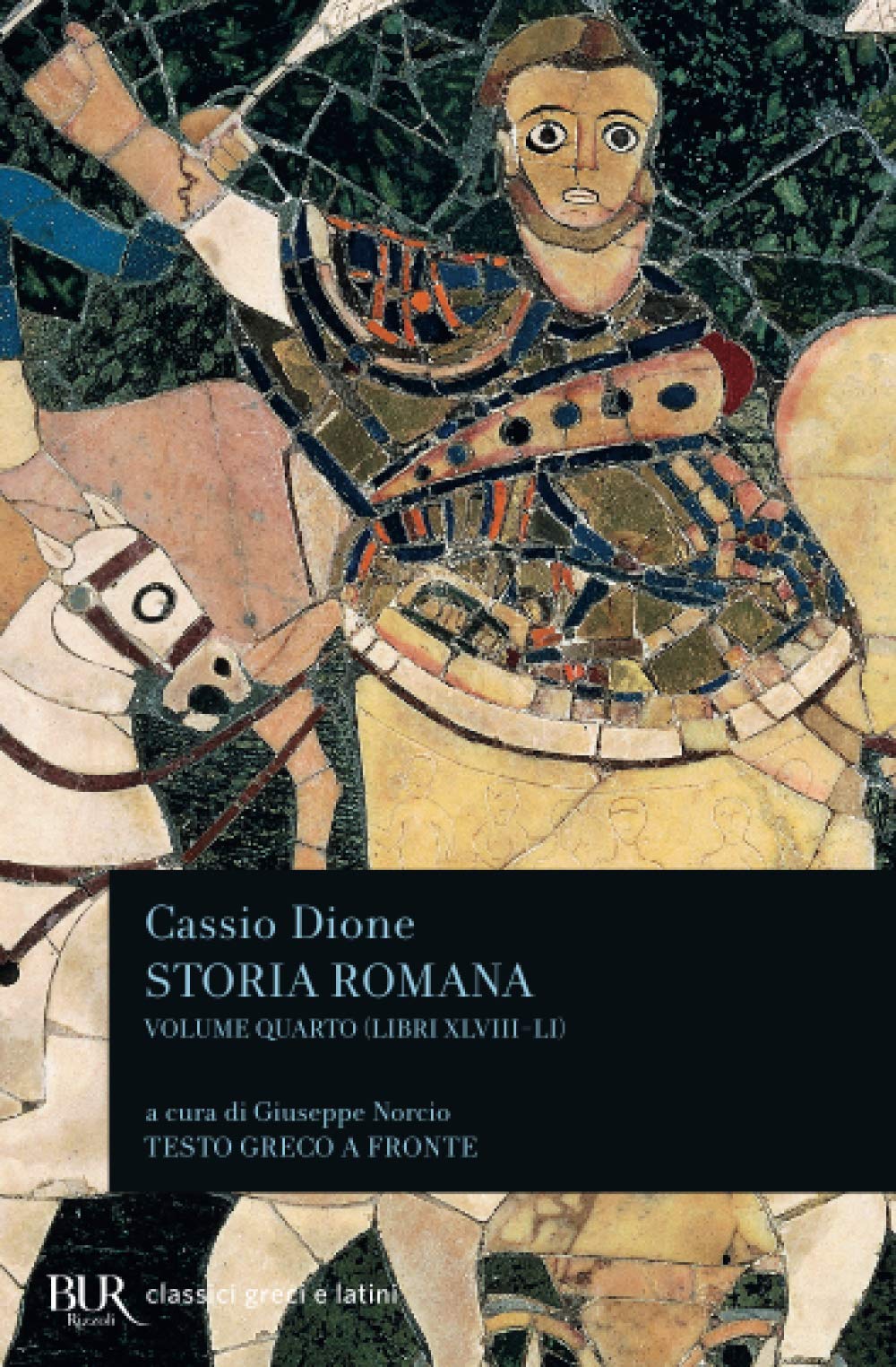 Storia romana (libri XLVIII-LI). Vol. 4 (BUR Classici greci e latini) Social Sciences
