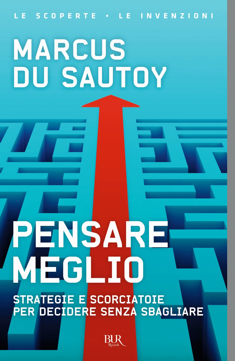Pensare meglio. Strategie e scorciatoie per decidere senza sbagliare Reference Books