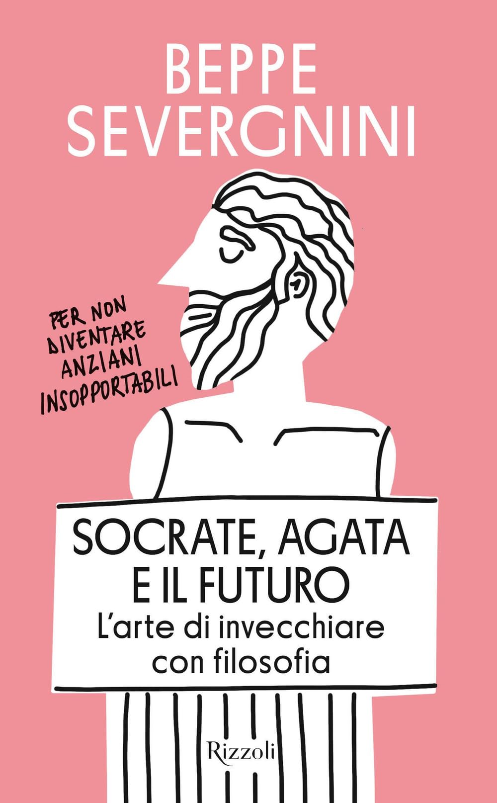 Socrate, Agata e il futuro. L'arte di invecchiare con filosofia Philosophy