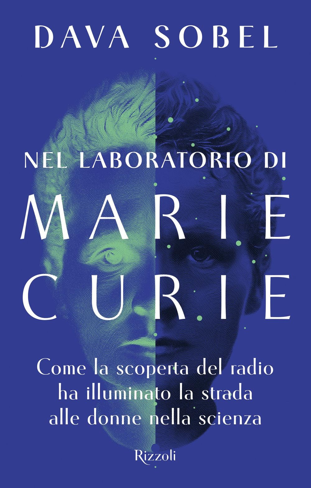 Nel laboratorio di Marie Curie. Come la scoperta del radio ha illuminato la strada alle donne della scienza book
