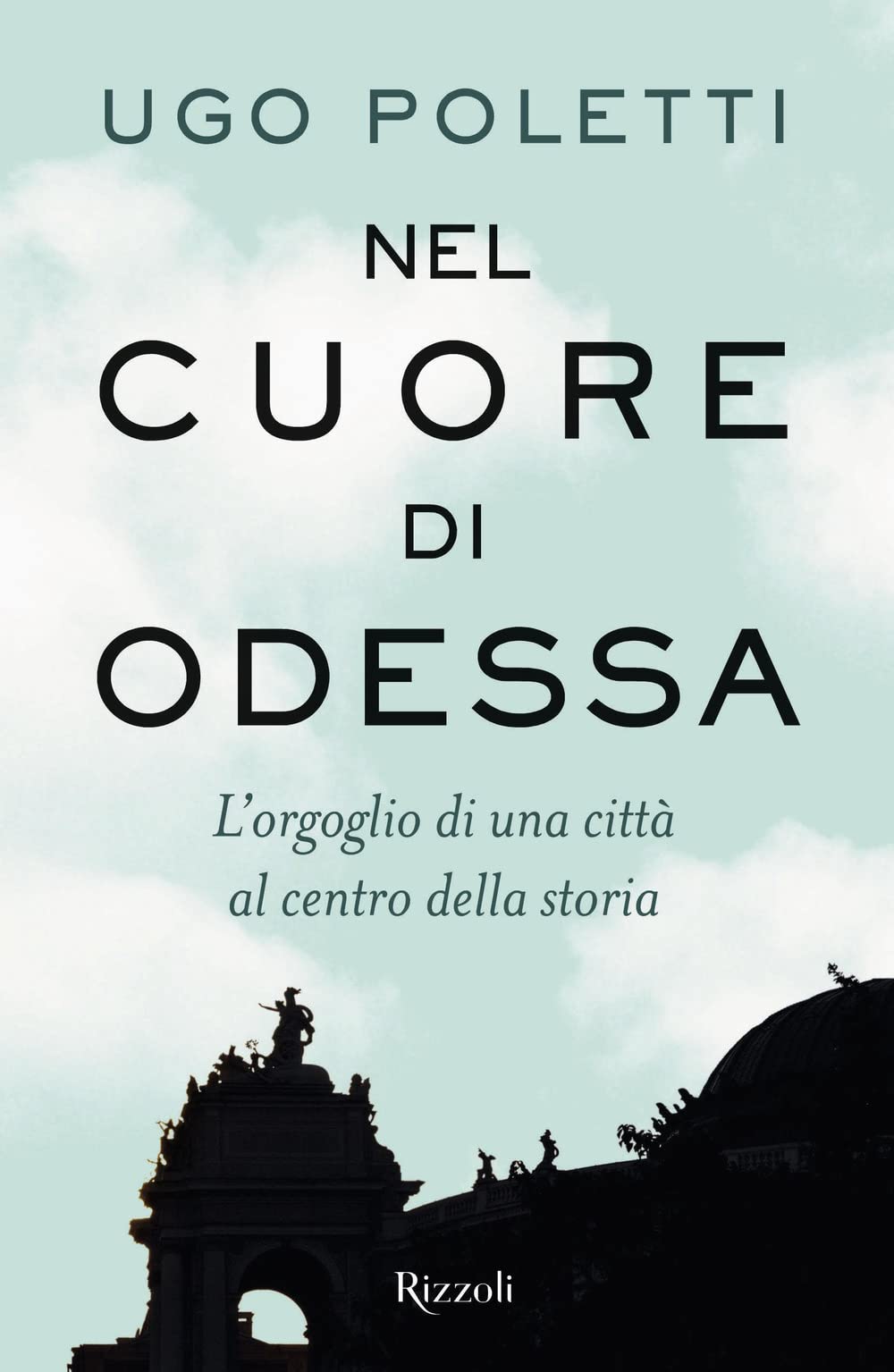 Nel cuore di Odessa. L'orgoglio di una città al centro della storia Politics & History