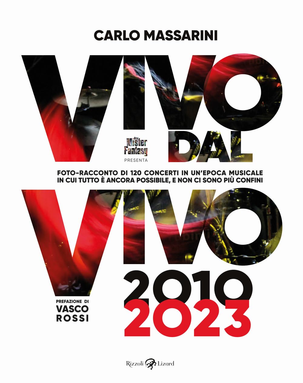 Vivo dal vivo 2010-2023. Foto-racconto di 120 concerti in un'epoca musicale in cui tutto è ancora possibile, e non ci sono più confini Travel Books