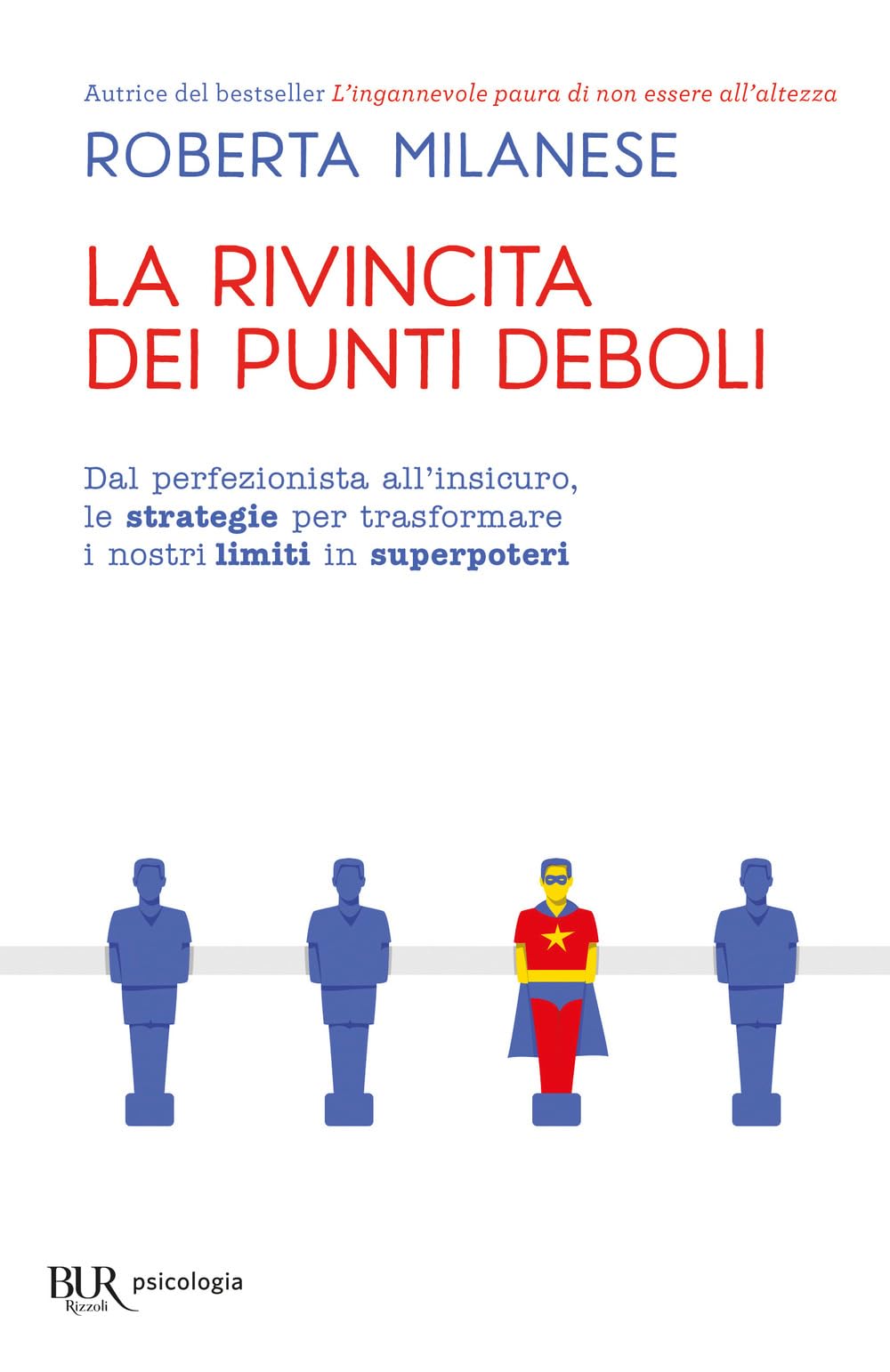 La rivincita dei punti deboli. Dal perferzionista all'insicuro, le strategie per trasformare i nostri limiti in superpoteri Lifestyle