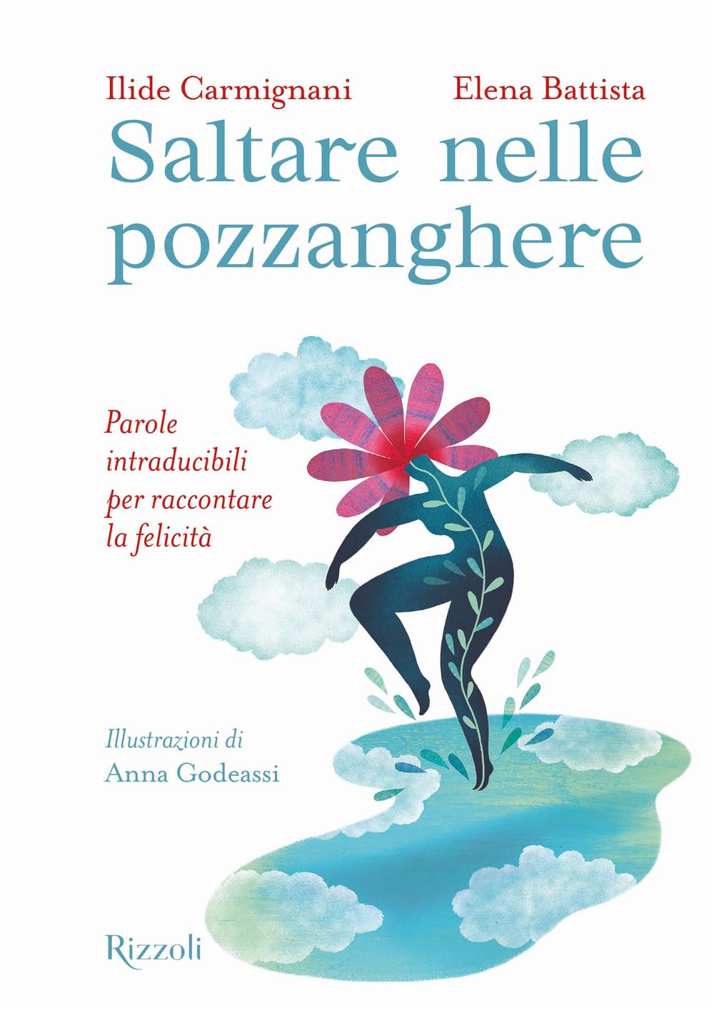 Saltare nelle pozzanghere. Parole intraducibili per raccontare la felicità. Ediz. a colori book