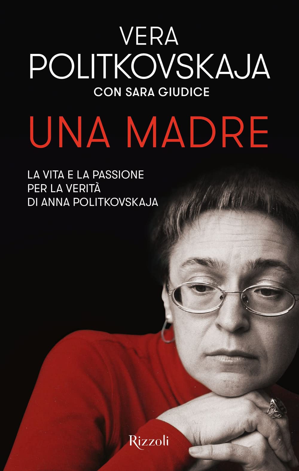 Una madre. La vita e la passione per la verità di Anna Politkovskaja Politics & History